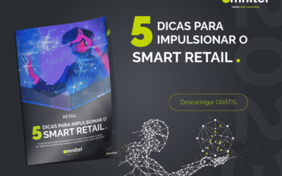 5 Dicas para impulsionar o Smart Retail