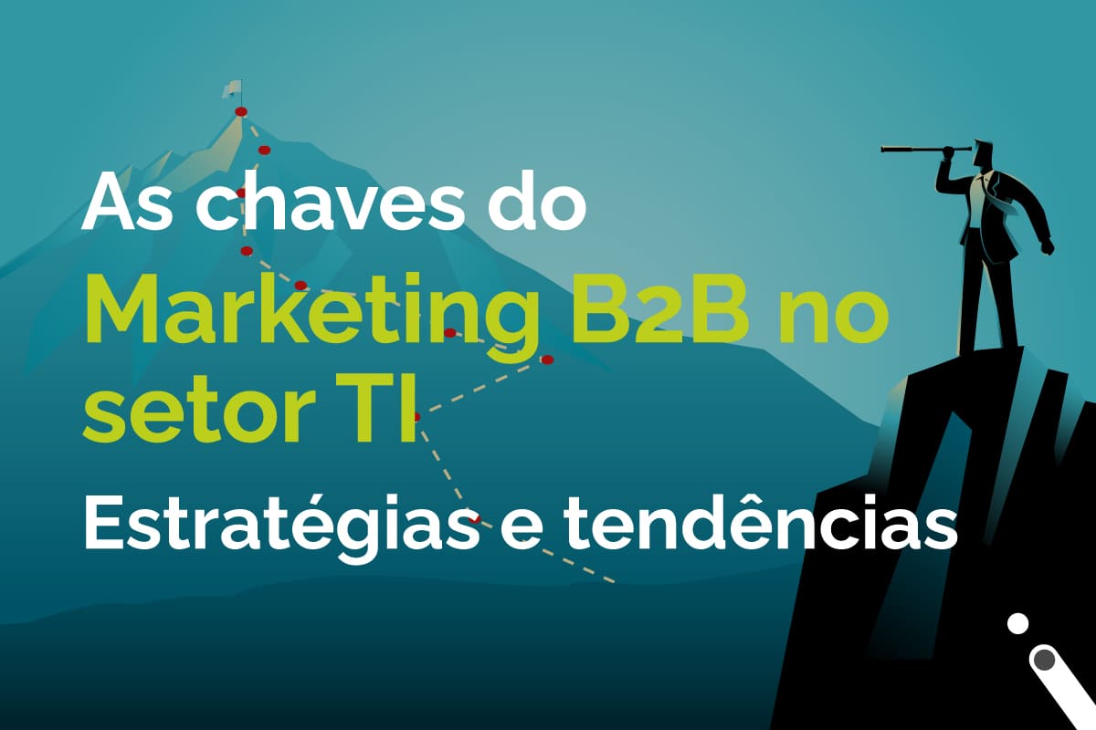 as chaves do marketing b2b no setor TI