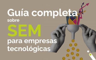 Guia Completa Sobre SEM para Empresas Tecnológicas