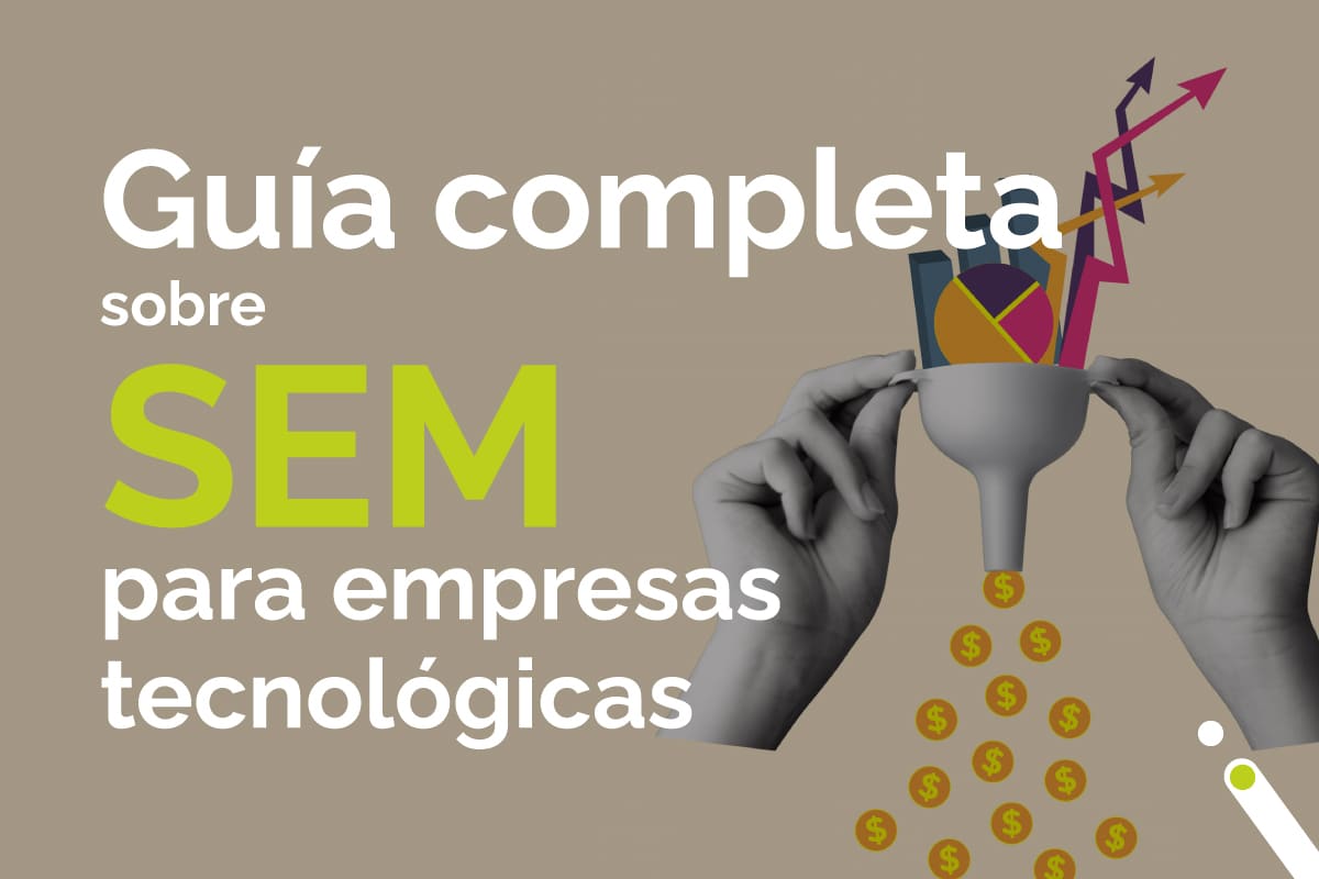 Guia Completa Sobre SEM para Empresas Tecnológicas