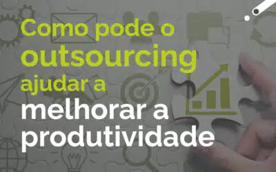 Como pode o outsourcing ajudar a melhorar a produtividade